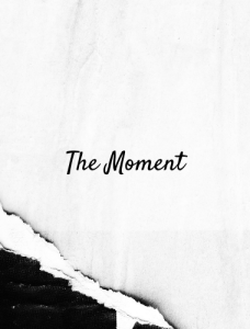 The Moment
